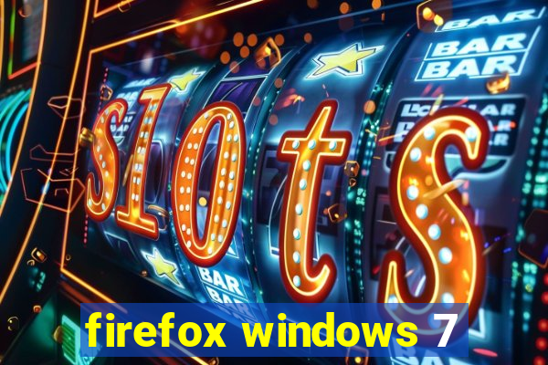 firefox windows 7